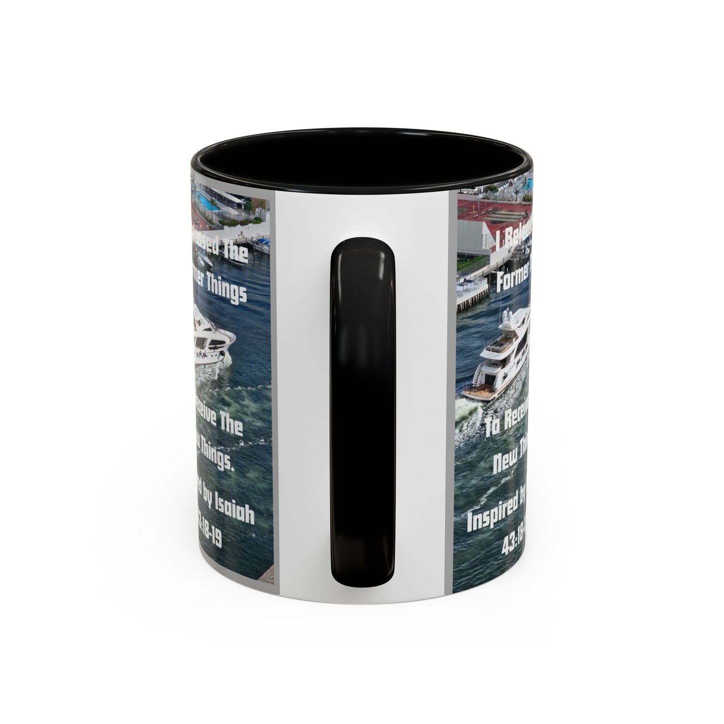 I Released The Former Things To Receive The New Things. - Inspired by Isaiah 43:18-19. - Inspirational Accent Coffee Mug (11, 15oz)