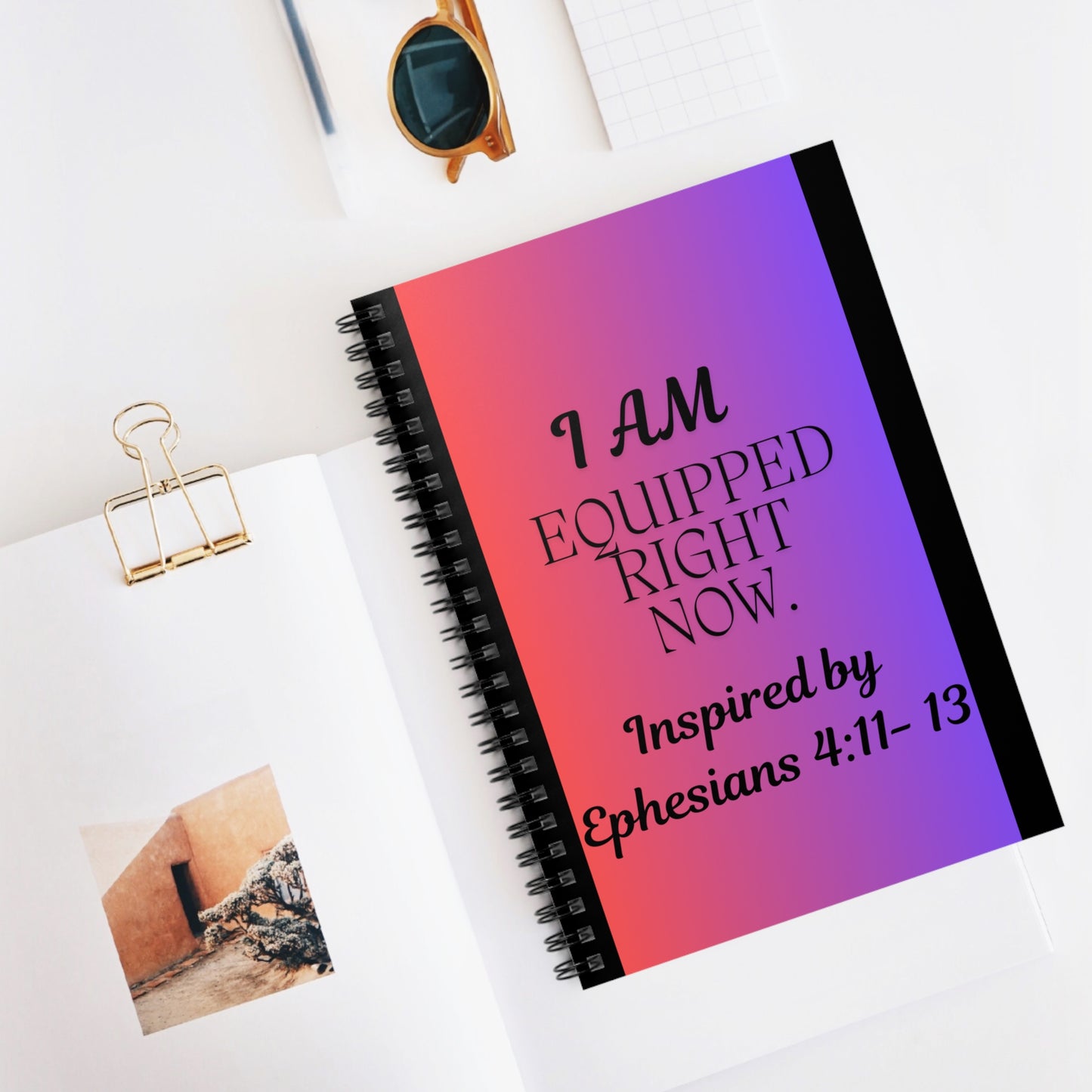 I AM Equipped Right Now. - Inspired by Ephesians 4:11 -13 - Spiral Notebook - Ruled Line