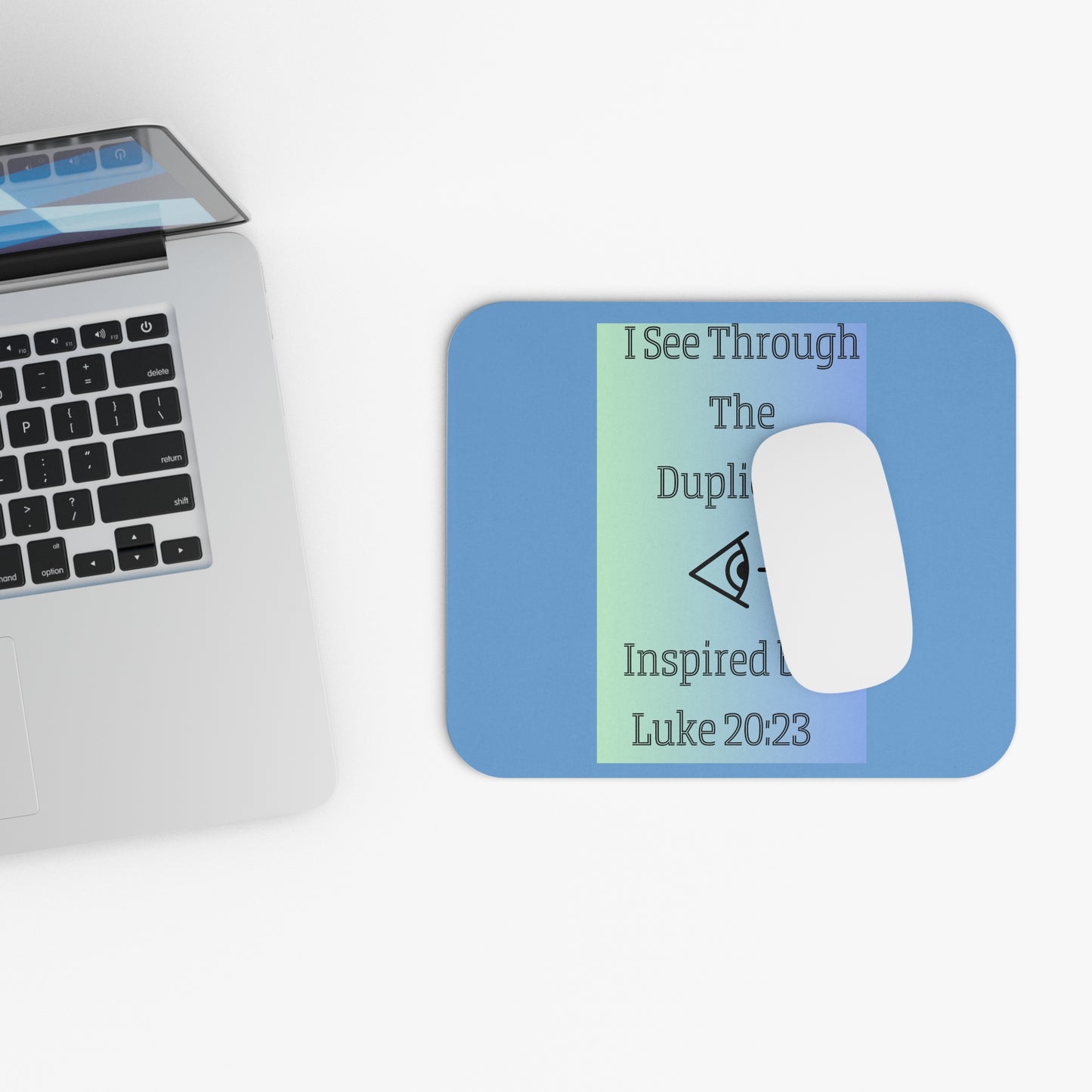 I See Through The Duplicity. - Inspired by Luke 20:23 - Mouse Pad (Rectangle)