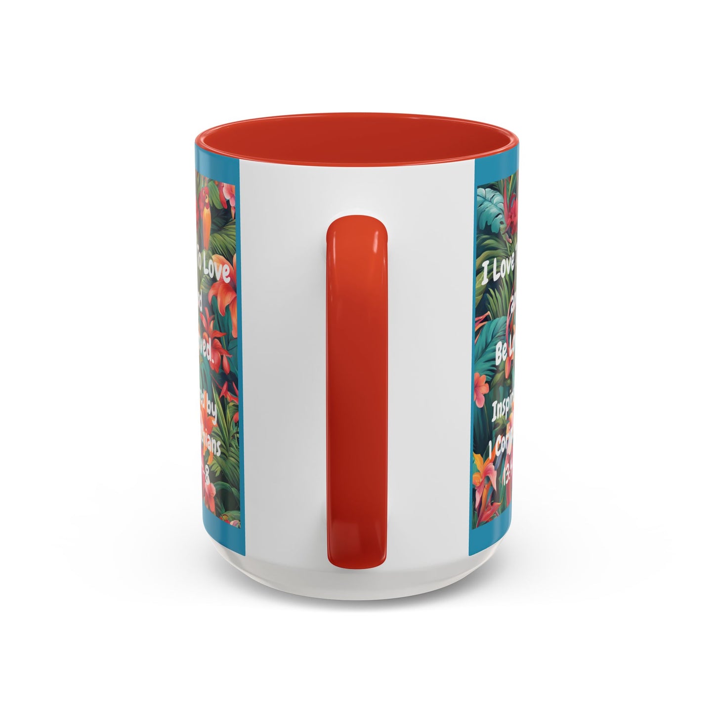 I Love To Love and Be Loved. - Inspired by 1 Corinthians 13:4-8. - Accent Coffee Mug (11, 15oz)