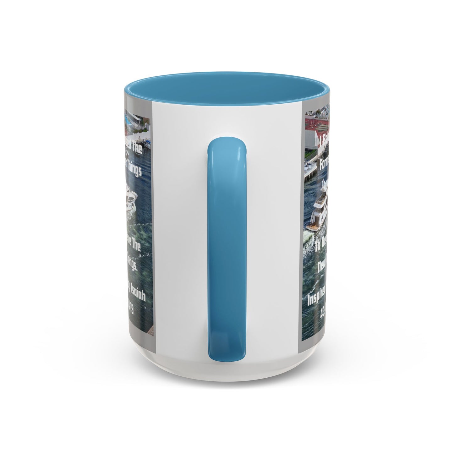 I Released The Former Things To Receive The New Things. - Inspired by Isaiah 43:18-19. - Inspirational Accent Coffee Mug (11, 15oz)