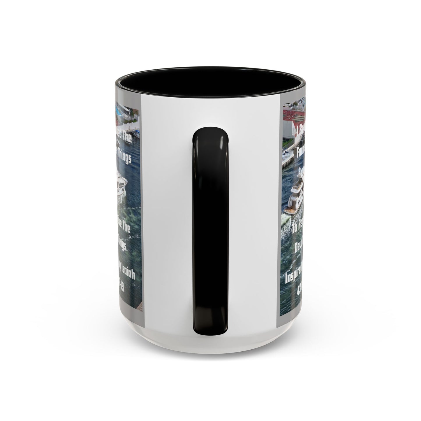 I Released The Former Things To Receive The New Things. - Inspired by Isaiah 43:18-19. - Inspirational Accent Coffee Mug (11, 15oz)