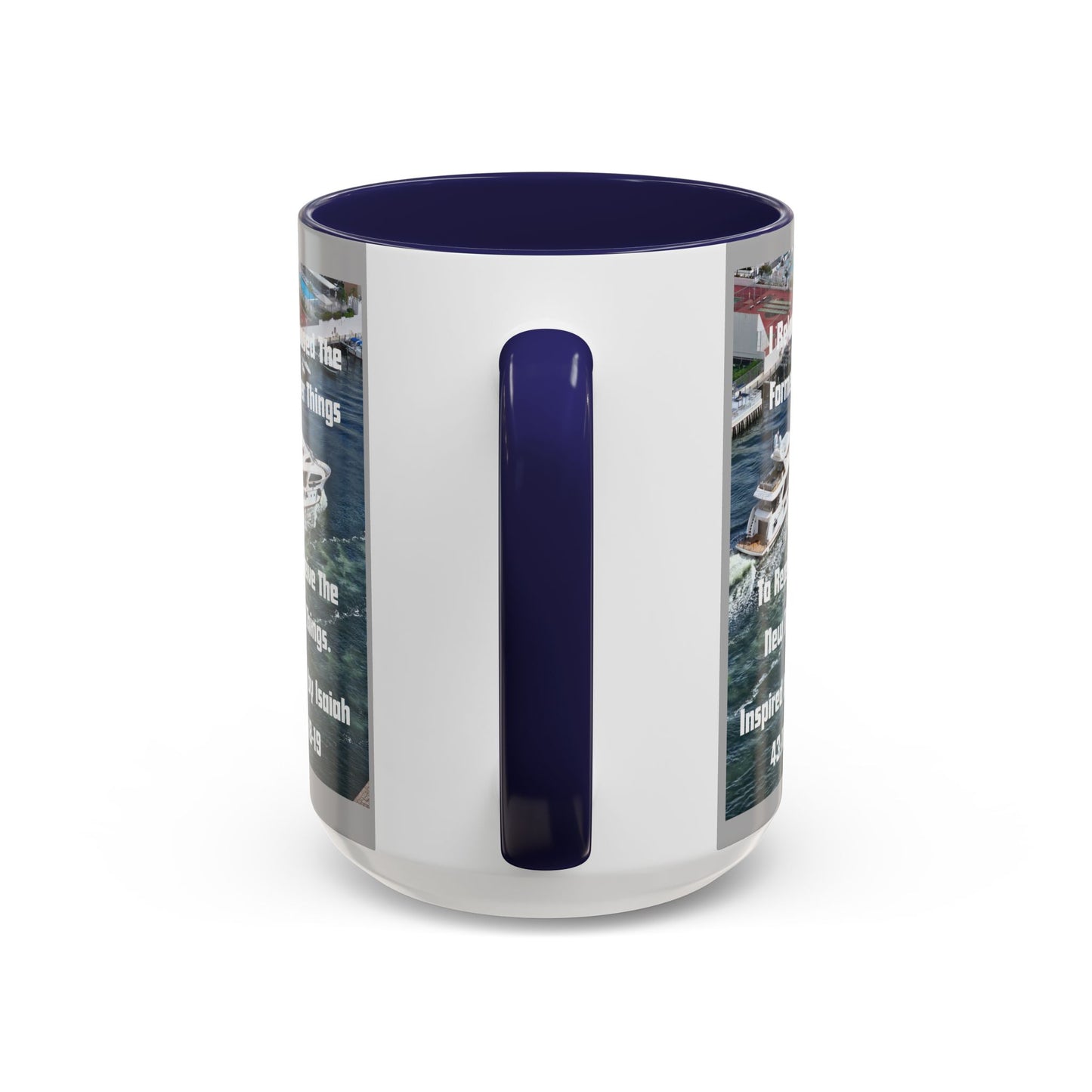 I Released The Former Things To Receive The New Things. - Inspired by Isaiah 43:18-19. - Inspirational Accent Coffee Mug (11, 15oz)