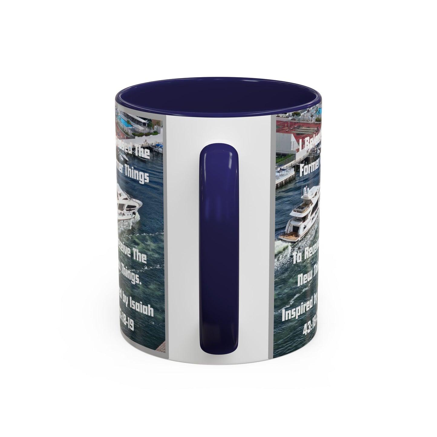 I Released The Former Things To Receive The New Things. - Inspired by Isaiah 43:18-19. - Inspirational Accent Coffee Mug (11, 15oz)
