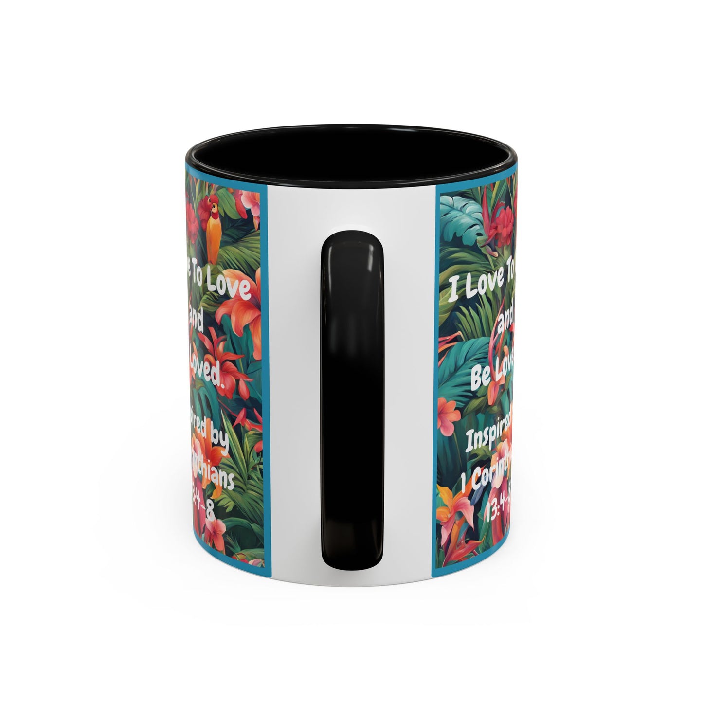 I Love To Love and Be Loved. - Inspired by 1 Corinthians 13:4-8. - Accent Coffee Mug (11, 15oz)
