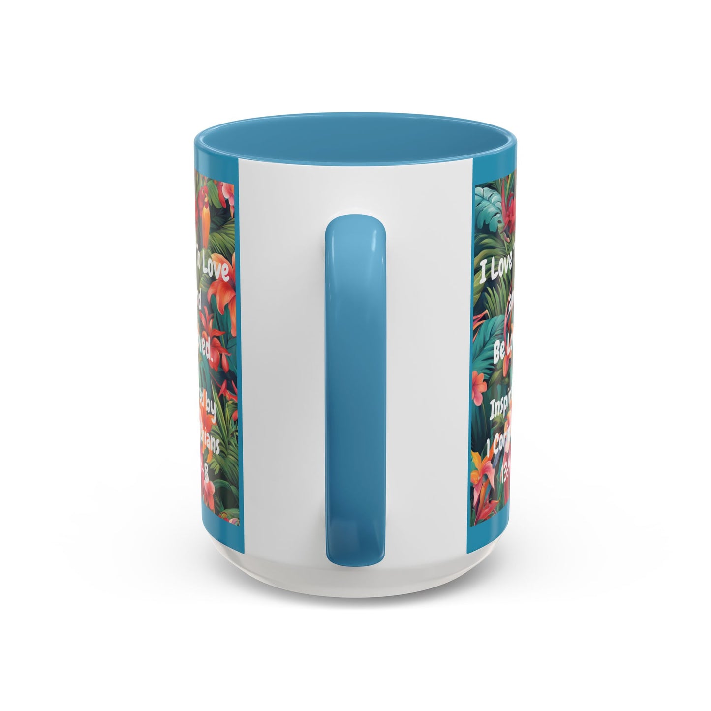I Love To Love and Be Loved. - Inspired by 1 Corinthians 13:4-8. - Accent Coffee Mug (11, 15oz)