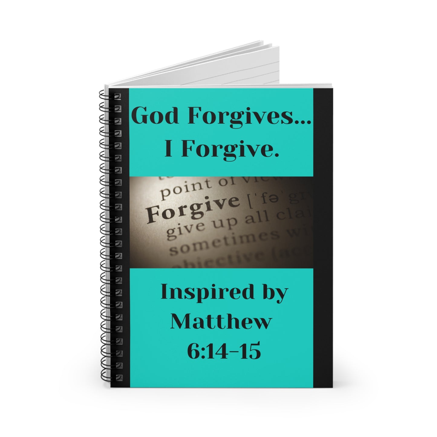 God Forgives...I Forgive. - Inspired by Matthew 6:14-15 - Spiral Notebook - Ruled Line
