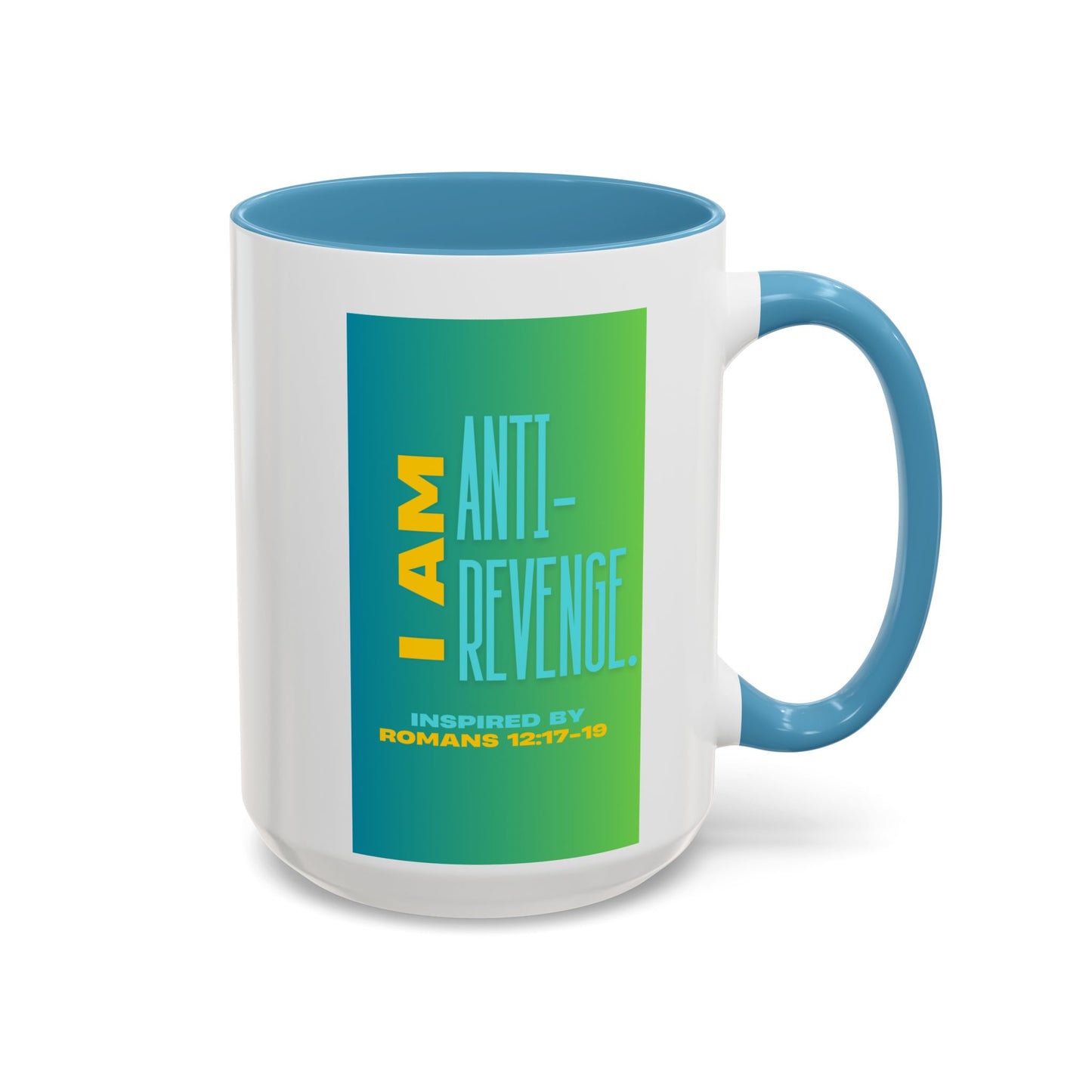 I AM Anti- Revenge. - Inspired by Romans 12:17- 19. - Inspirational Accent Coffee Mug (11, 15oz)