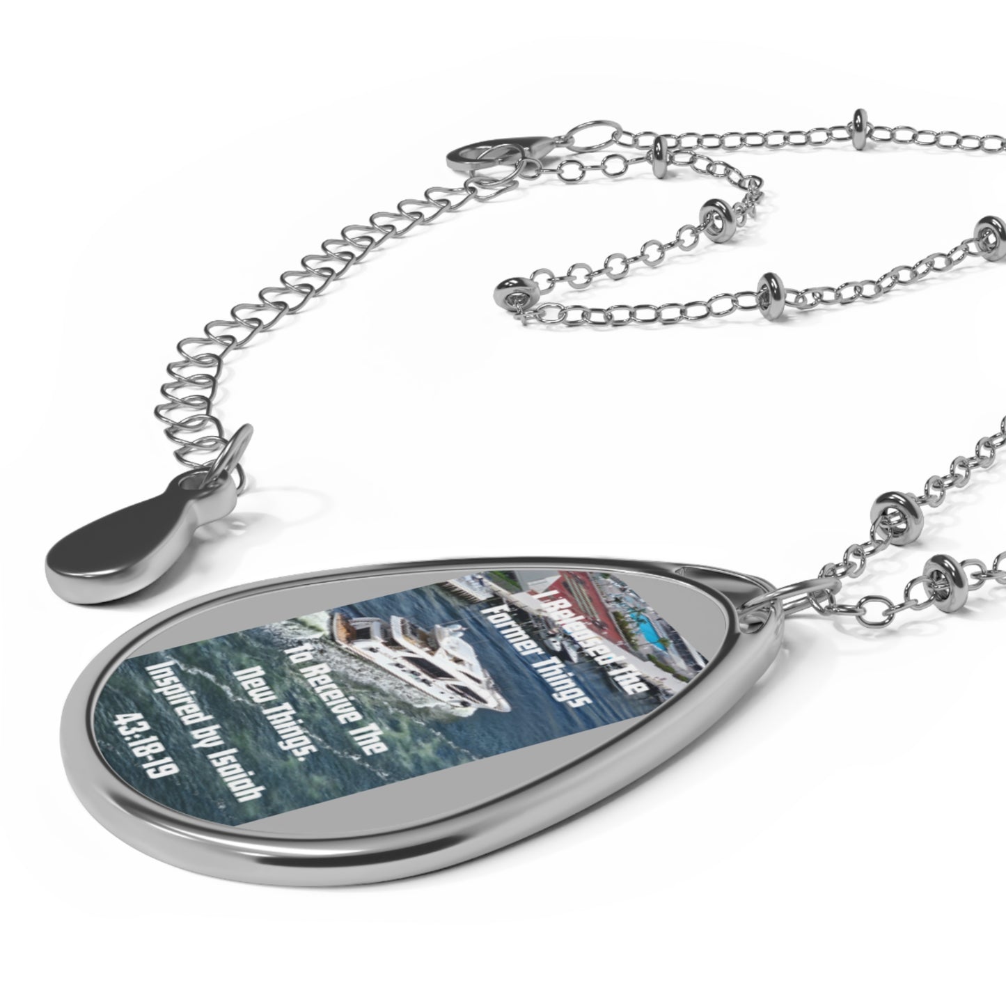 I Released The Former Things To Receive The New Things. - Inspired by Isaiah 43:18-19. - Oval Necklace