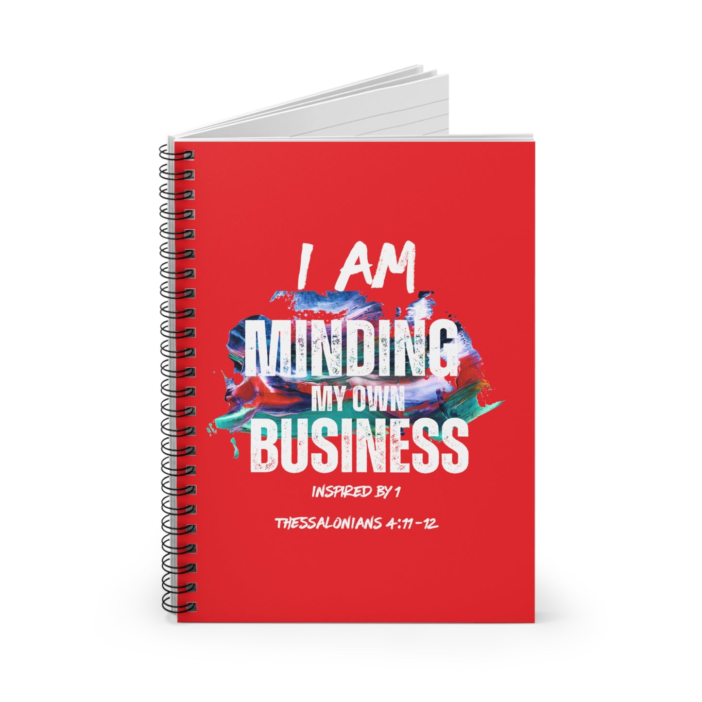 I AM Minding My Own Business Spiral Notebook - Ruled Line - Inspired by 1 Thessalonians 4:11-12