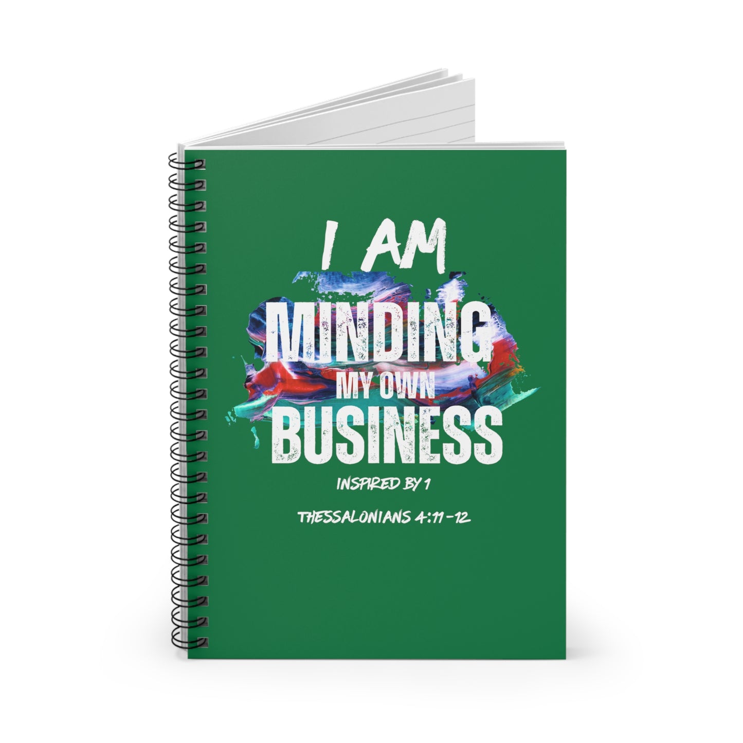 I AM Minding My Own Business Spiral Notebook - Ruled Line - Inspired by 1 Thessalonians 4:11-12