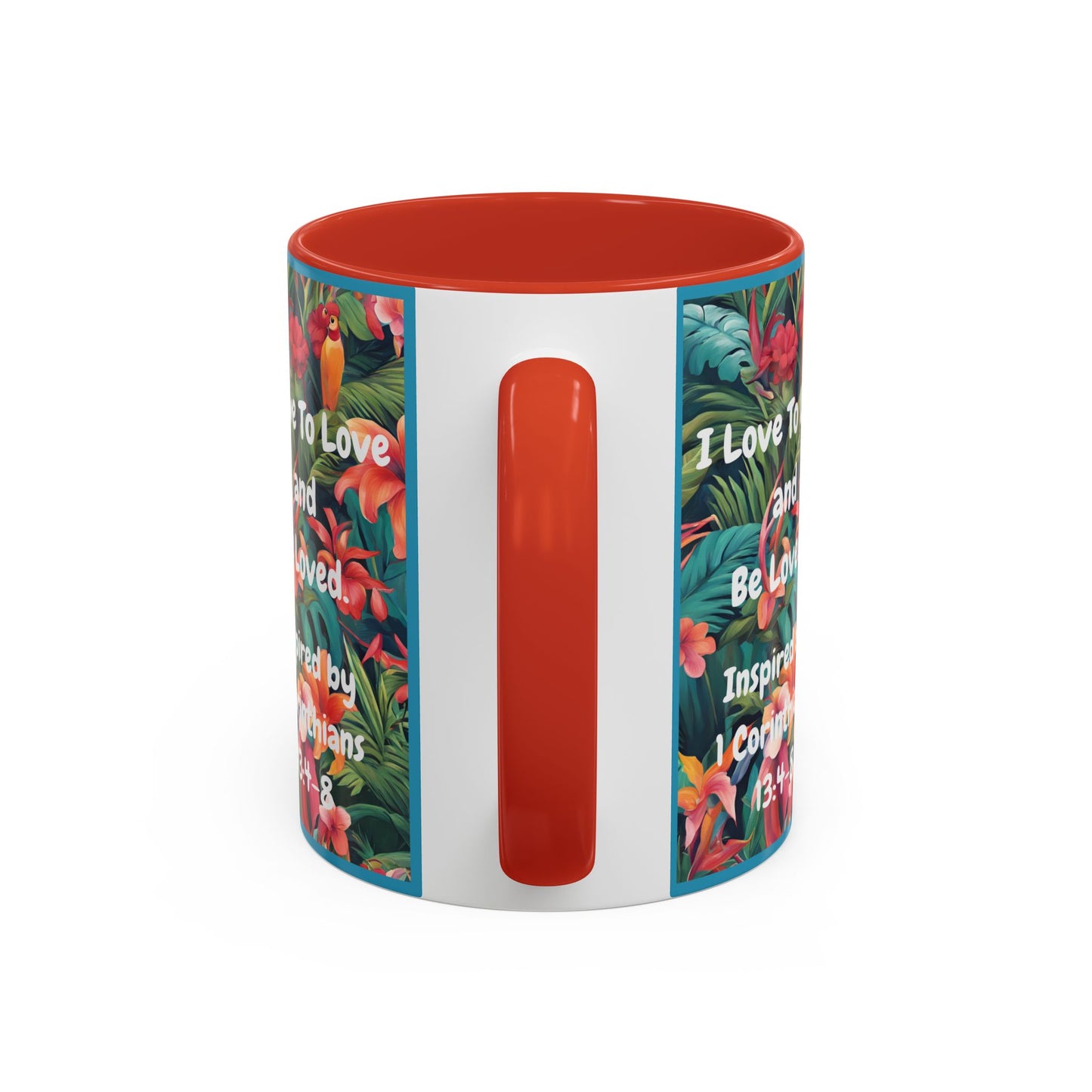 I Love To Love and Be Loved. - Inspired by 1 Corinthians 13:4-8. - Accent Coffee Mug (11, 15oz)