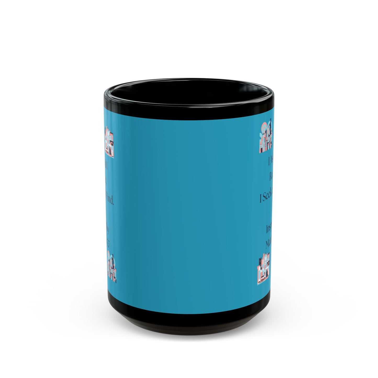 I Ask and I Receive. - Inspired by Matthew 7:7 - Black Mug (11oz, 15oz)
