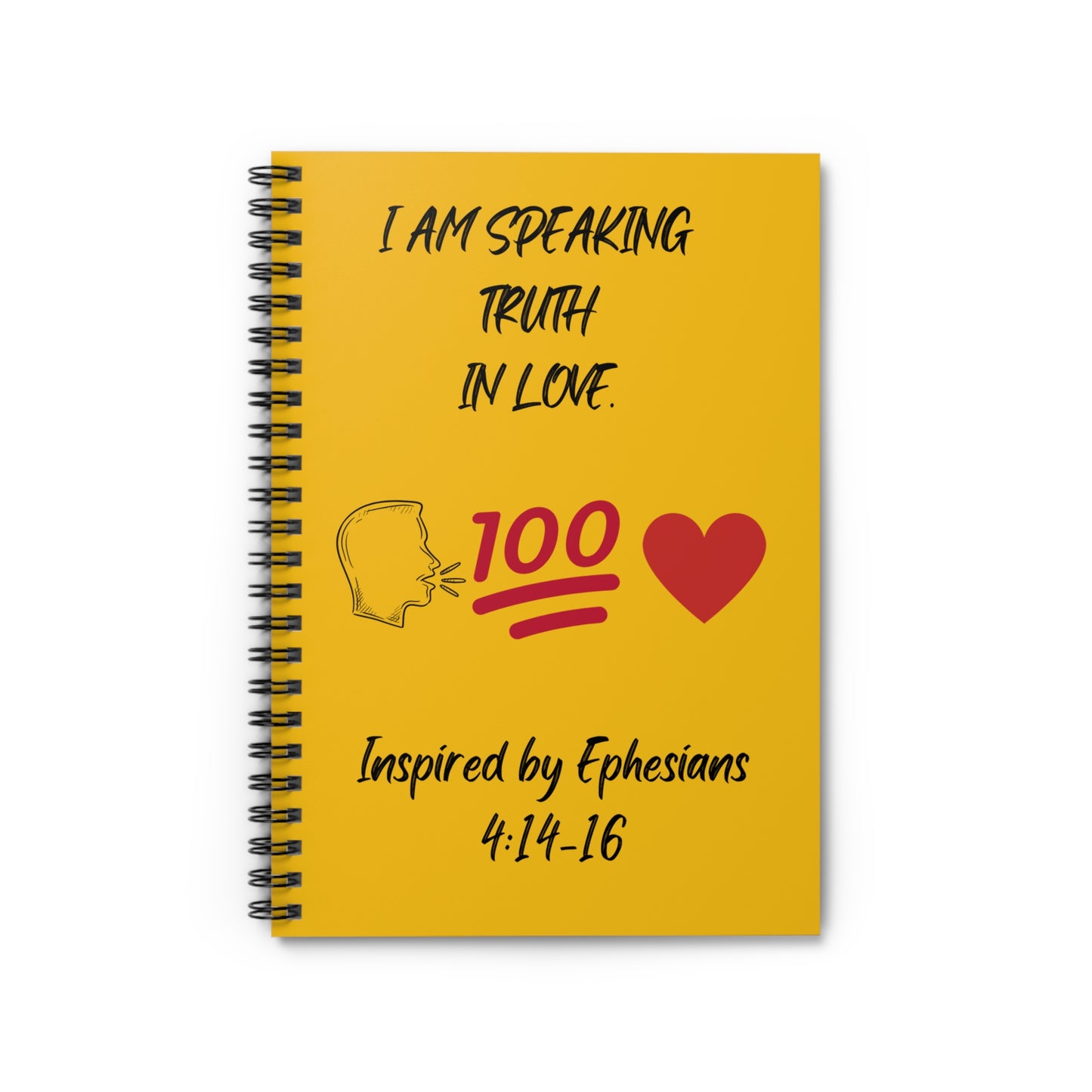 I Am Speaking Truth In Love. - Inspired by Ephesians 4: 14- 16 - Spiral Notebook - Ruled Line