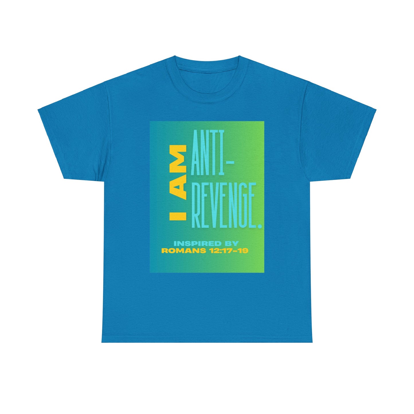 I AM Anti-Revenge. - Inspired by Romans 12:17- 19.  Unisex Heavy Cotton Tee