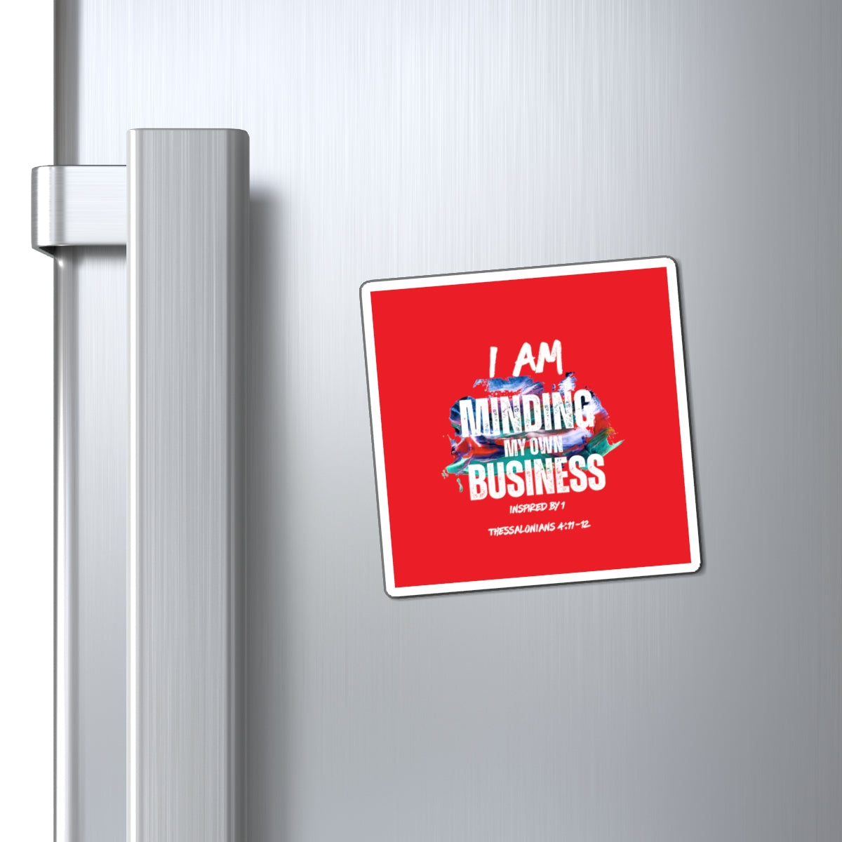 I AM Minding My Own Business Magnet - Inspired by 1 Thessalonians 4:11-12