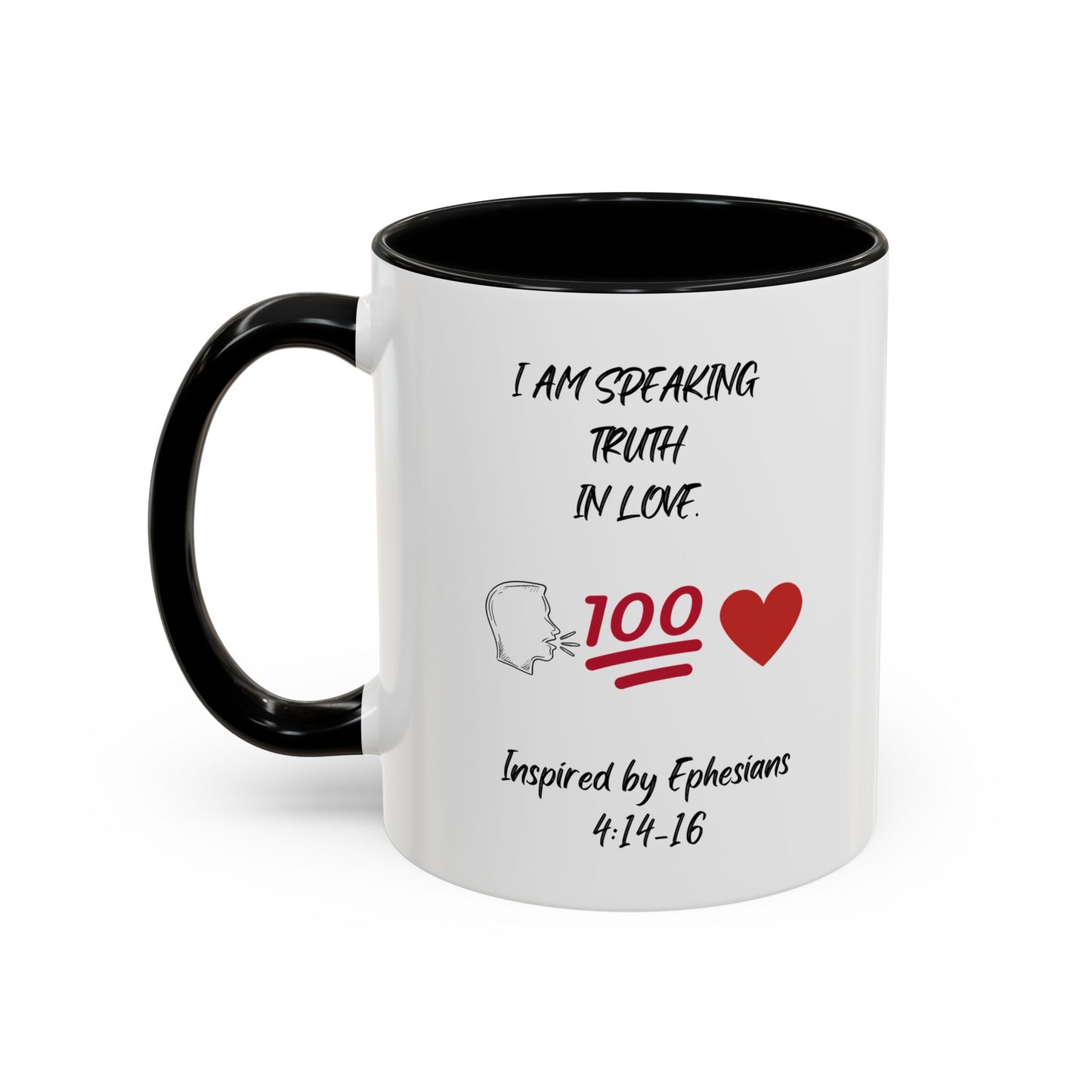 I Am Speaking Truth In Love. - Inspired by Ephesians 4: 14- 16. - Accent Coffee Mug (11, 15oz)