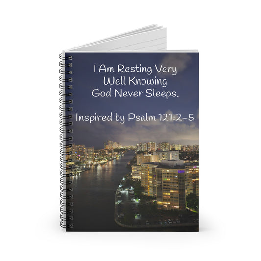 I Am Resting Very Well Knowing God Never Sleeps Spiral Notebook - Ruled Line- Inspired by Psalm 121:2-5