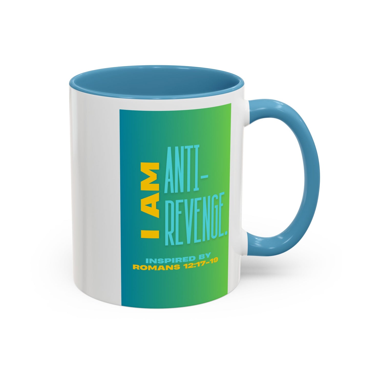 I AM Anti- Revenge. - Inspired by Romans 12:17- 19. - Inspirational Accent Coffee Mug (11, 15oz)