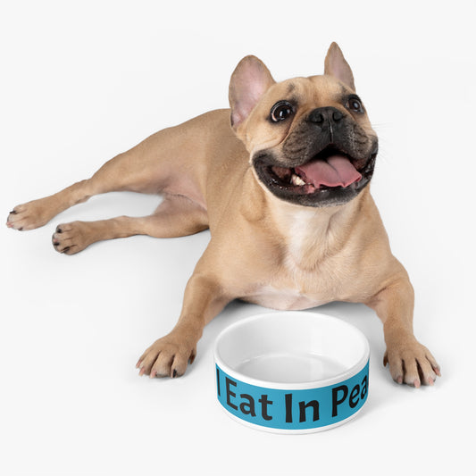 I Eat In Peace - Pet Bowl - Inspired by Matthew 5:6