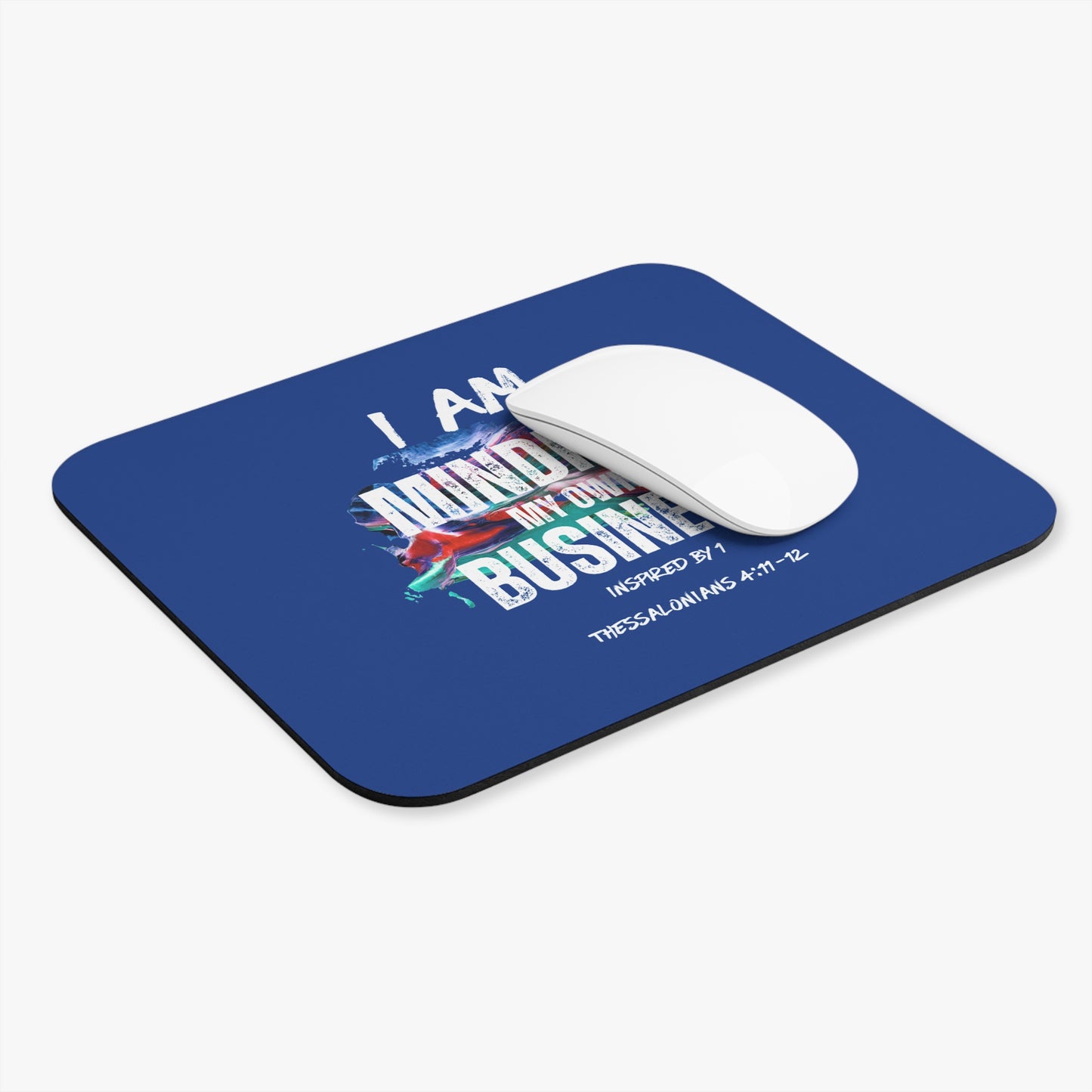 I AM Minding My Own Business Mouse Pad (Rectangle) - Inspired by 1 Thessalonians 4:11-12