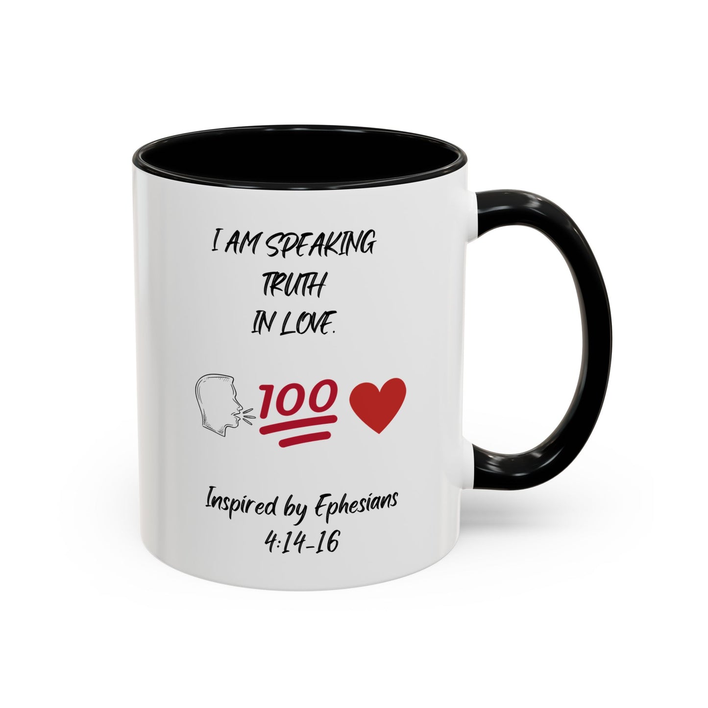 I Am Speaking Truth In Love. - Inspired by Ephesians 4: 14- 16. - Accent Coffee Mug (11, 15oz)