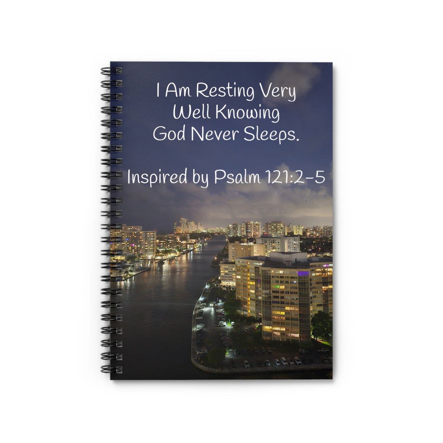 I Am Resting Very Well Knowing God Never Sleeps Spiral Notebook - Ruled Line- Inspired by Psalm 121:2-5