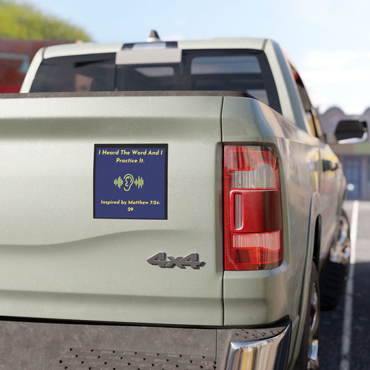 I Heard The Word And I Practice It. - Inspired by Matthew 7: 24-29. Car Magnet