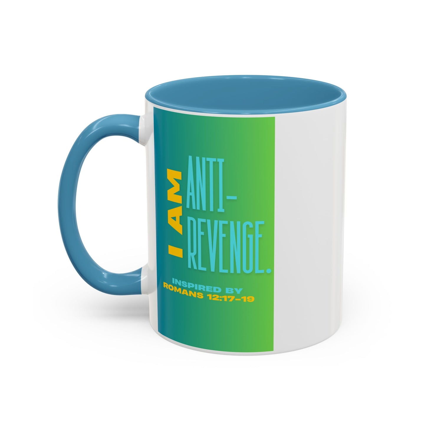 I AM Anti- Revenge. - Inspired by Romans 12:17- 19. - Inspirational Accent Coffee Mug (11, 15oz)